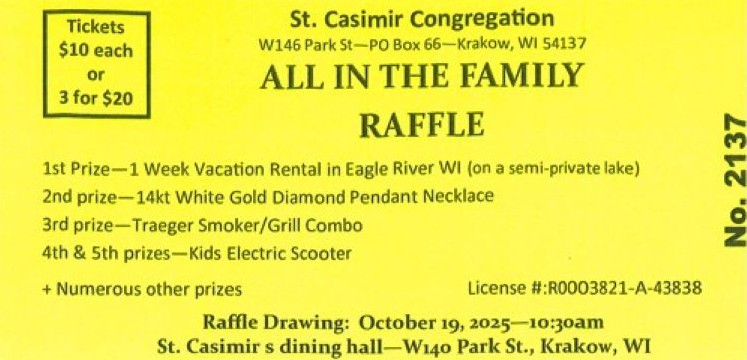 We have raffle tickets for purchase at the ABVM office for the St. Casimir Parish All in the Family Raffle.  ABVM office hours are 8:00am - 4:00pm Monday - Thursday.  Tickets are $10.00 each or 3 for $20.00.